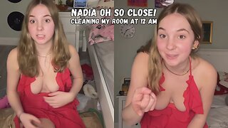 Nadia Cleaning My Room at 12am | Oh So Close! 4K HD