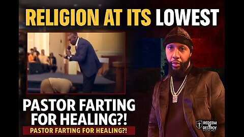 Religion at Its Lowest: Pastor Farting for “Healing” Exposed | Redeem or Destroy Podcast