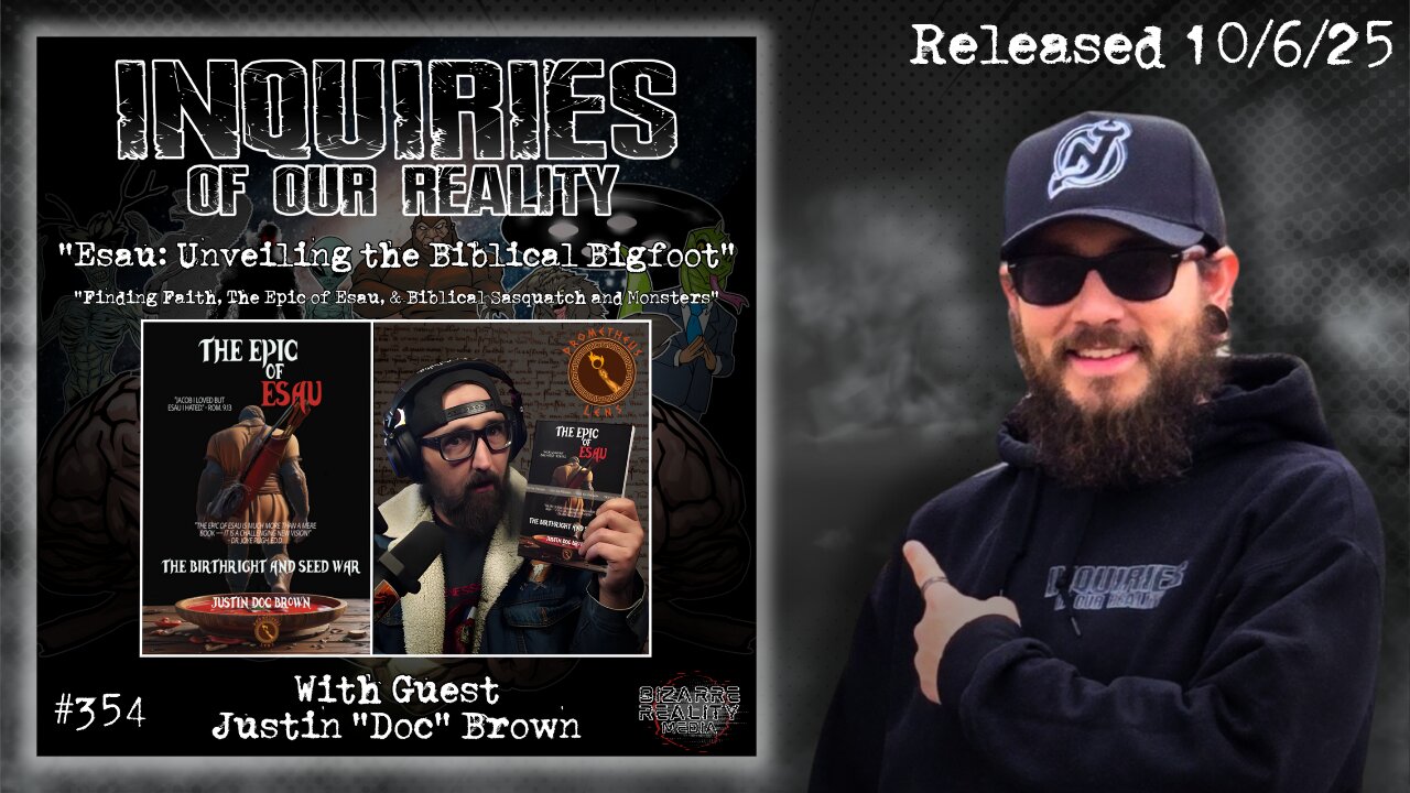 Inquiries of our Reality #354 "Esau: Unveiling the Biblical Bigfoot" with Justin "Doc" Brown