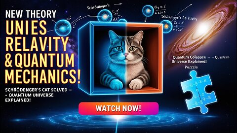 Breakthrough Theory Unites Quantum Mechanics & Einstein’s Relativity: Schrödinger's Cat Solved