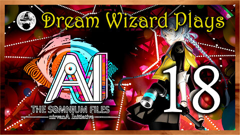 DWP 740 ~ AI: The Somnium Files - nirvanA Initiative (2022) ~ #18