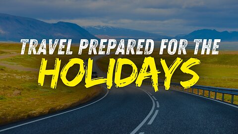 Travel Prepared for the Holidays