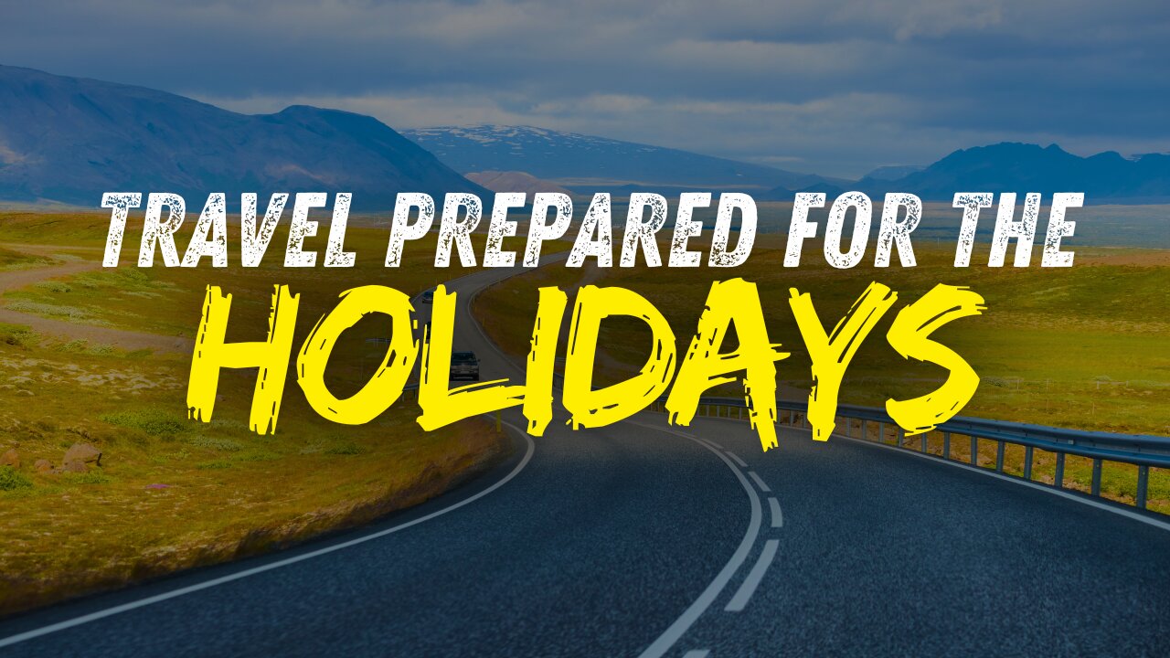 Travel Prepared for the Holidays