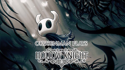 Okusenman Plays [Hollow Knight] Part 1: Small Bug, Big Adventure.