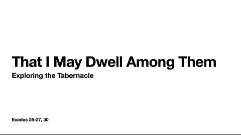 That I May Dwell Among Them