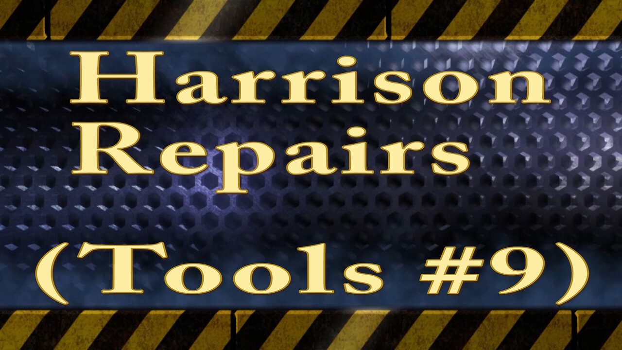 Harrison Repairs (Tools #9)