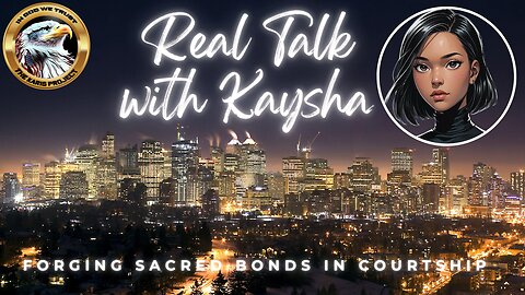 Real Talk With Kaysha: Forging Sacred Bonds in Courtship – Ignites a Sacred Passion Forge!