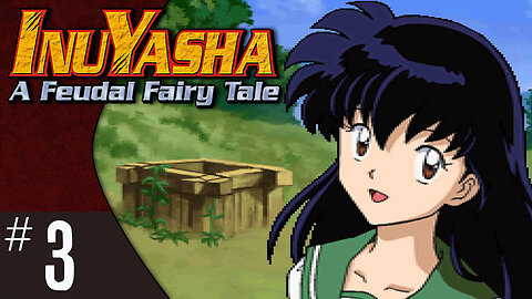 Inuyasha: A Feudal Fairy Tale (part 3) | Kagome （かごめ）