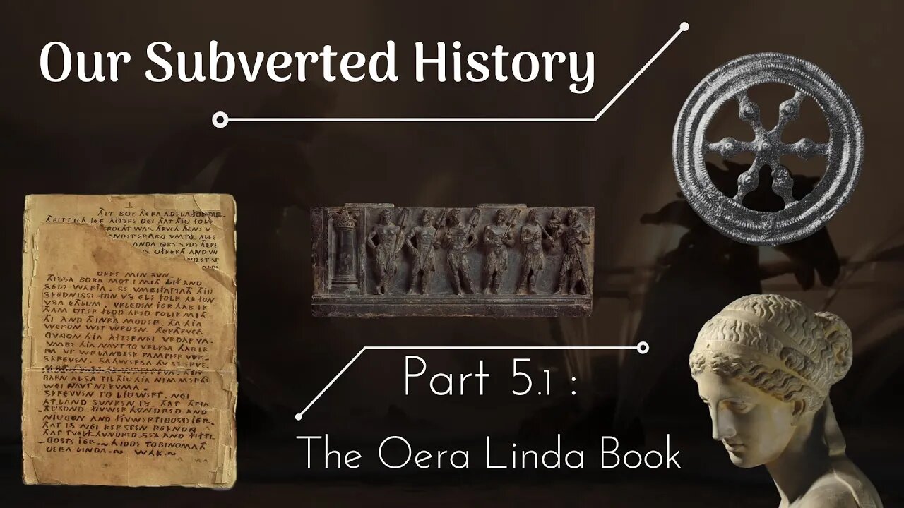 Our Subverted History, Part 5.1 - The Oera Linda Book