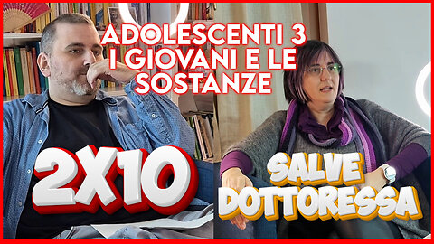 Giovani e Sostanze ¦ Adolescenza parte 3 ¦ Salve Dottoressa ¦ 2x10 ¦ #salutementale