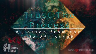 Trust The Process (11 am) | Crossfire Healing House