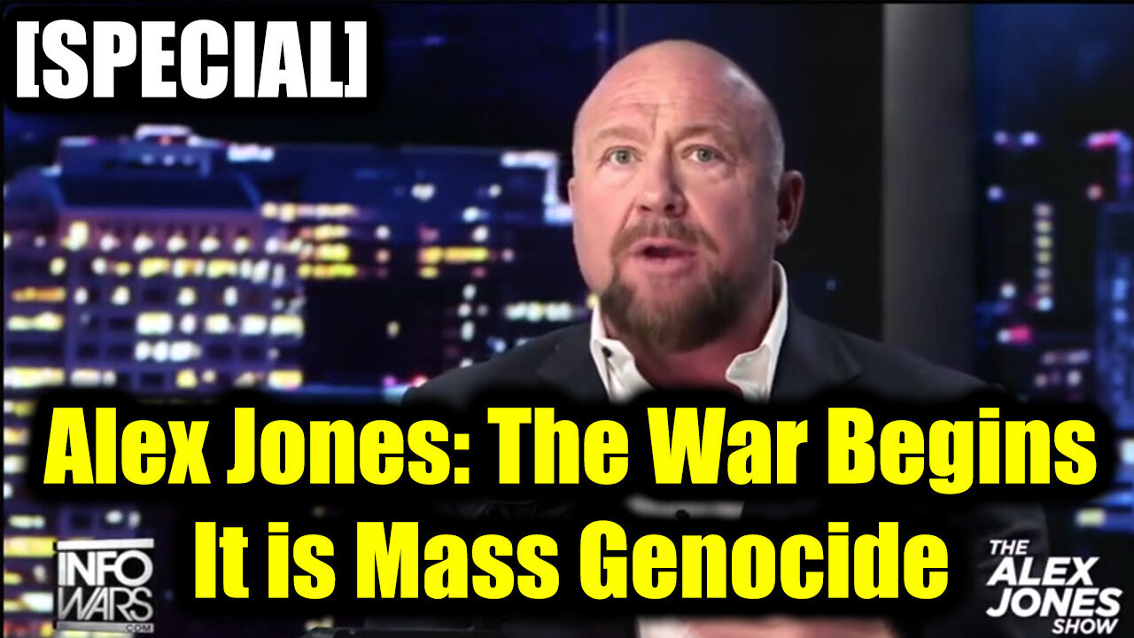 Alex Jones [SPECIAL]: The War Begins - It is Mass Genocide