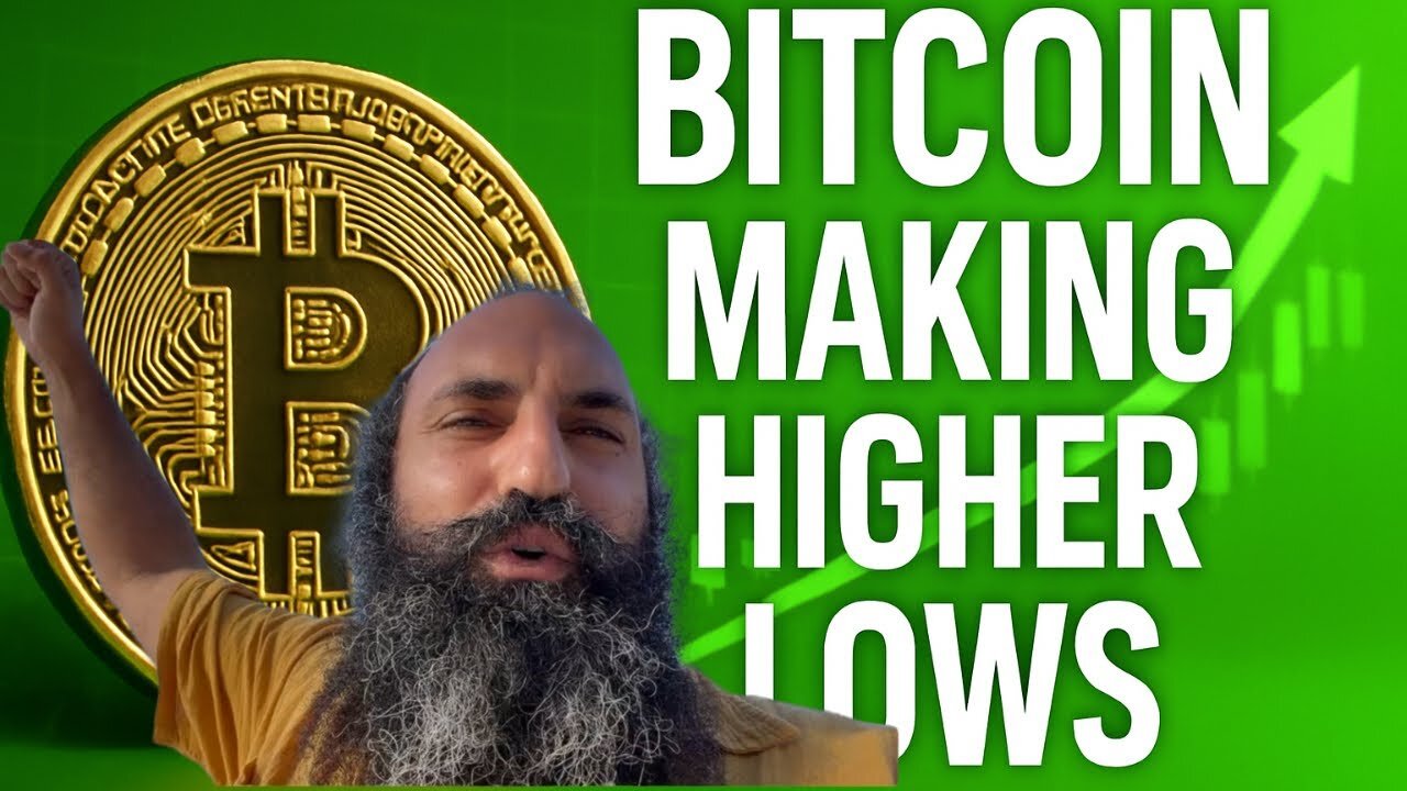 BITCOIN MAKING HIGHER LOWS