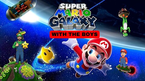 It's Time to Save the Galaxy with the Boys! Super Mario Galaxy