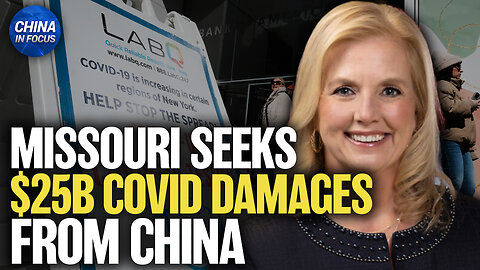 Missouri Targets Beijing With $25 Billion Lawsuit Over COVID-19 Damages