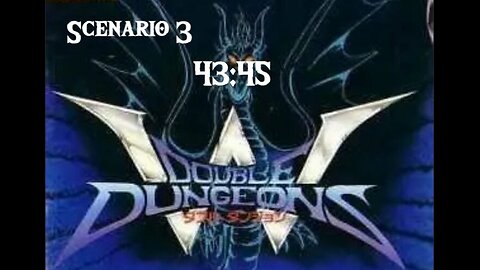 Double Dungeons - Scenario 3 - Complete 43:46