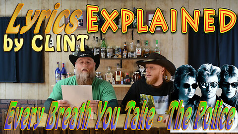 Lyrics Explained by Clint Every Breath You Take - The Police