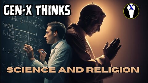 Gen-X Thinks: Science And Religion