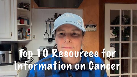 Top 10 Resources for Information on Cancer