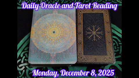 Daily Oracle and Tarot Reading: Monday, December 8, 2025