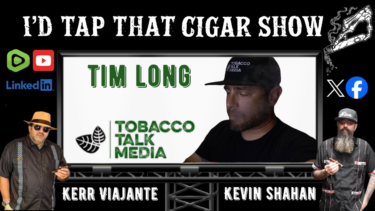 I'd Tap That Cigar Show Episode 257 | Tim Long of Tobacco Talk Media