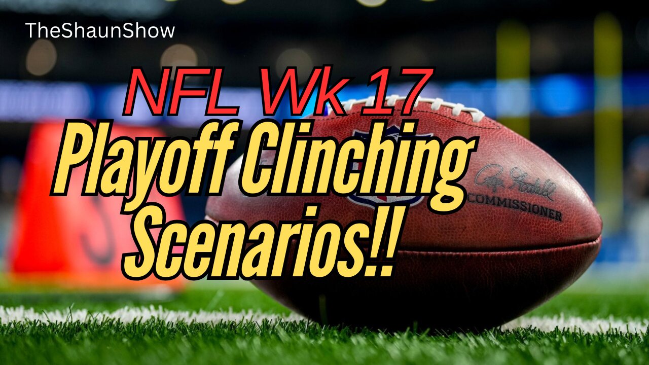 "If This Happens, They're In" - NFL Wk 17 Playoff Scenarios - TSS