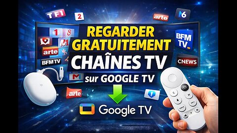 Regarder GRATUITEMENT Chaînes TV sur Google TV