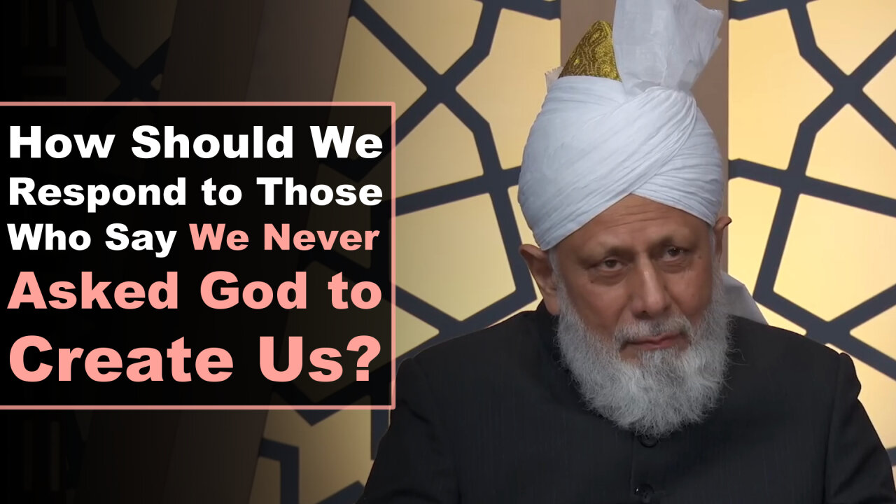 How Should We Respond to Those Who Say We Never Asked God to Create Us?