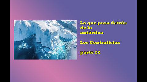 Lo que se esconde detrás de la antártica parte 22|los contratistas