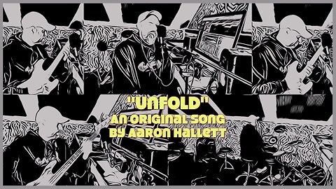 "Unfold" an Original Song by Aaron Hallett