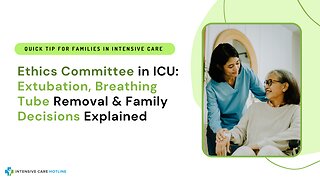 Ethics Committee in ICU: Extubation, Breathing Tube Removal & Family Decisions Explained