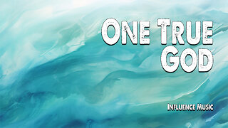 One True God | Influence Music (Feat. Melody Noel) (Worship Lyric Video)