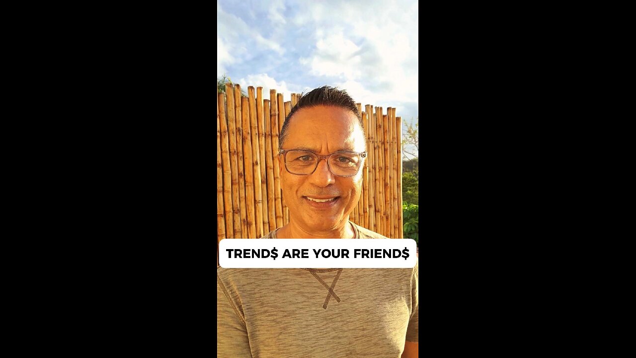 Trend$ are your Friend$