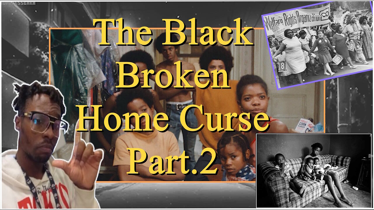 The Generational Curse of the Black Broken Home Part.2