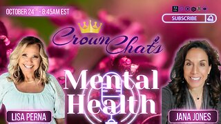 Crown Chats- Mental Health – When the World Crashes Around You with Jana Jones