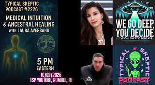 Medical Intuition & Ancestral Healing with Laura Aversano - Typical Skeptic # 2226