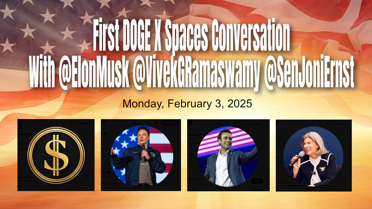 First DOGE X Spaces Conversation With @ElonMusk @VivekGRamaswamy @SenJoniErnst