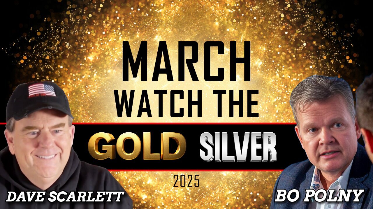 MARCH | "Watch the GOLD" - Prophecy !!! Bo Polny, Dave Scarlett