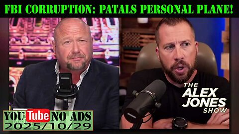 FBI CORRUPTION: PATALs personal plane! ALEX JONES (NO ADS) 2025/10/29