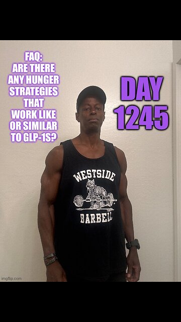 FAQ: Are there any hunger strategies that work like or similar to GLP-1s? (Day 1245)