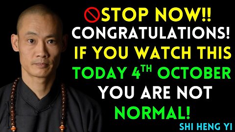 🔥 “Attention! If You See This on October 4th, the Universe Has Selected YOU | Shi Heng Yi
