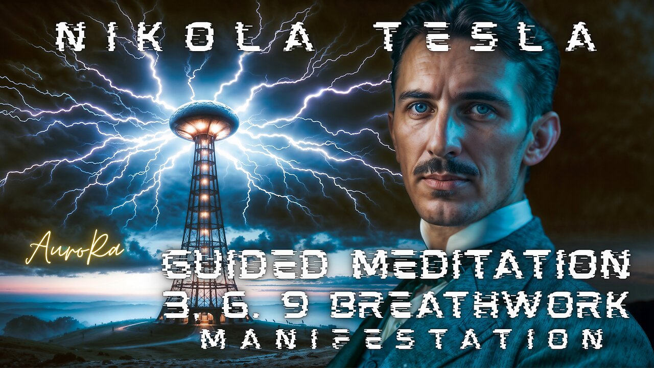 NIKOLA TESLA 3,6,9 Breath Work Manifestation Guided Meditation
