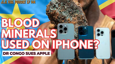 Blood Minerals in Your Phone? DR Congo Takes Apple to Court 📱| JEJE VIBE EP 144