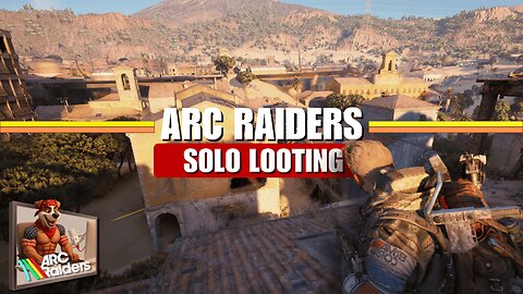 ARC Raiders Solo Raider Life: Looting Everything in Arc Raiders