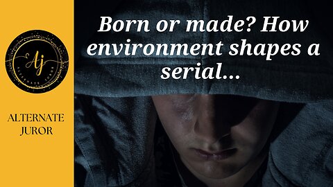 Born or made? How Environment Shapes the Serial...