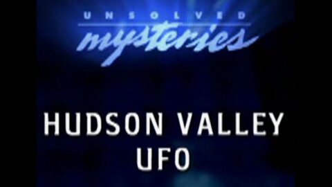 Unsolved Mysteries - UFO Files - Hudson Valley UFO