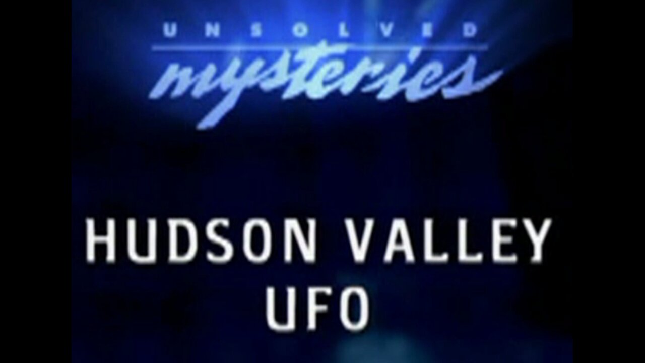 Unsolved Mysteries - UFO Files - Hudson Valley UFO