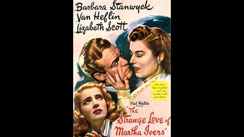 The Strange Love of Martha Ivers 1946 - HD 1080 - Full Movie - Barbara Stanwyck, Van Heflin