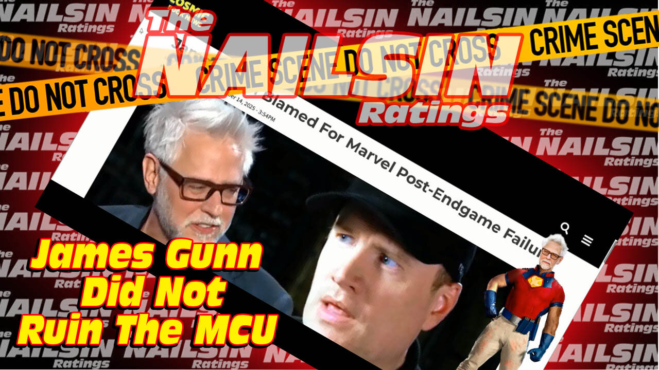 The Nailsin Ratings: James Gunn Did Not Ruin The MCU