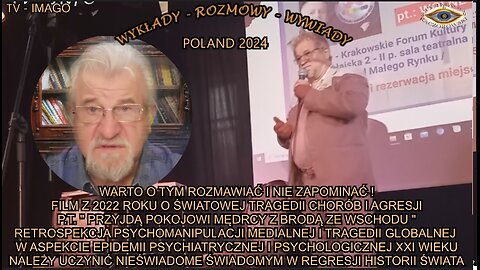 FILM Z 2022 ROKU O ŚWIATOWEJ TRAGEDII CHORÓB I AGRESJI. P.T. ''PRZYJDĄ POKOJOWI MĘDRCY Z BRODĄ ZE WSCHODU''